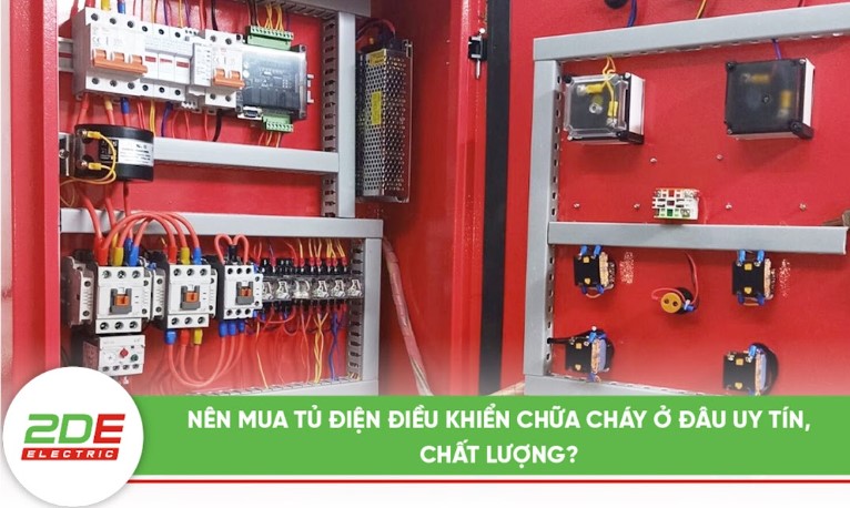 Nên mua tủ điện điều khiển chữa cháy ở đâu uy tín, chất lượng?