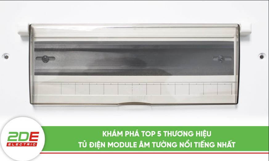 Khám phá top 5 thương hiệu tủ điện module âm tường nổi tiếng nhất